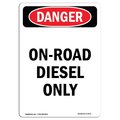 Signmission Safety Sign, OSHA Danger, 24" Height, Aluminum, Portrait On-Road Diesel Only, Portrait OS-DS-A-1824-V-2071